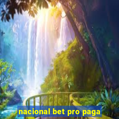 nacional bet pro paga